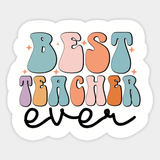 Best Teacher Ever | Best Teacher Gift | Co-worker Gift | Gift For Teacher Sticker